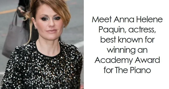 Anna Paquin: Bio And Career Highlights