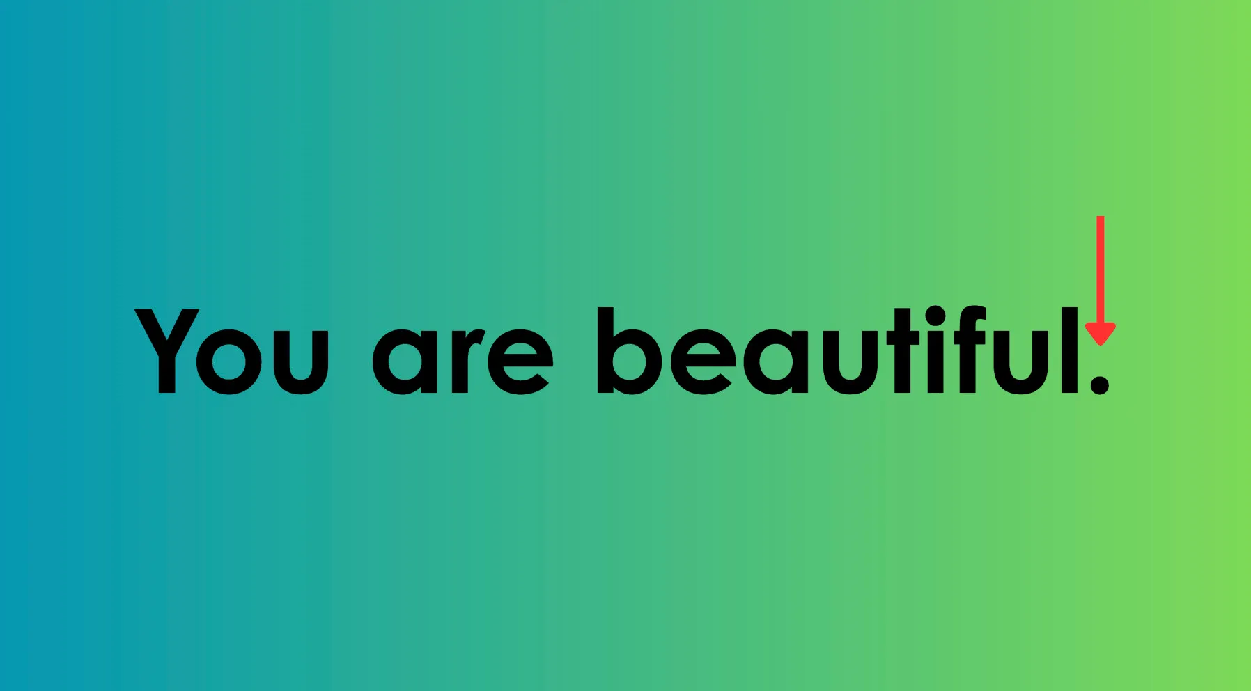 The phrase You are beautiful. on a blue and green gradient background with a red arrow pointing to the period, highlighting American English words and punctuation marks.