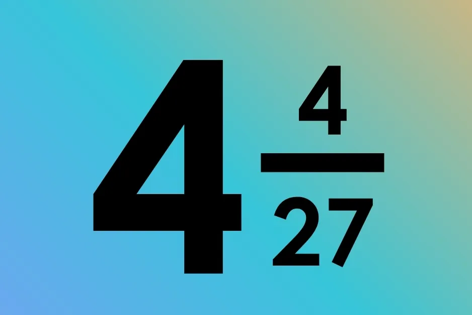 Multiply the fractions to get the result 4 and 4/27.