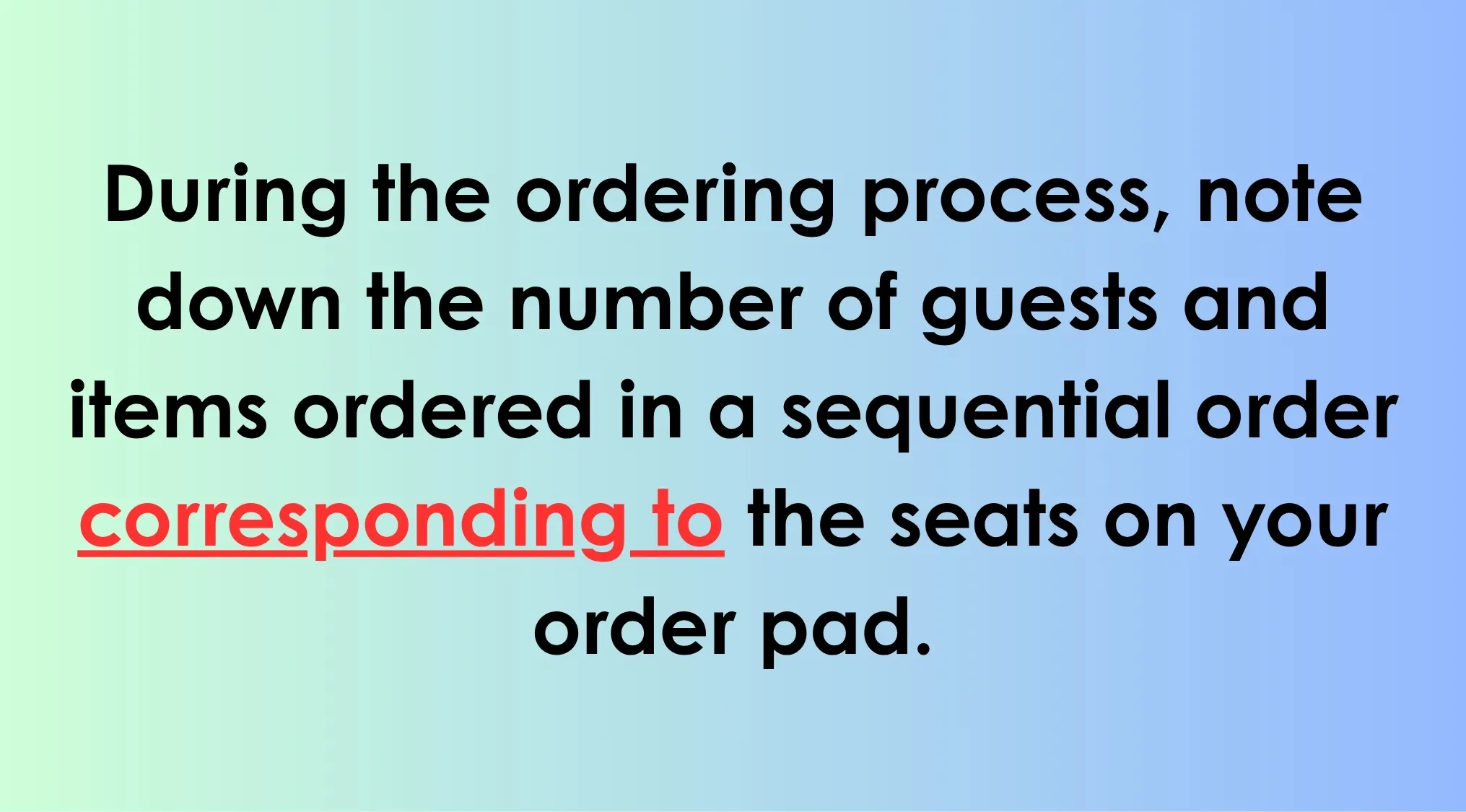 Text reads: "During the ordering process, note down the number of guests and items ordered in a sequential order corresponding to the seats on your order pad."  Word replacement for FBI.