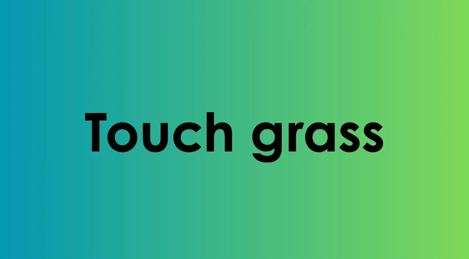 A blue and green gradient background with the phrase Touch grass in black text, for the TikTok and Gen Z slang quiz.
