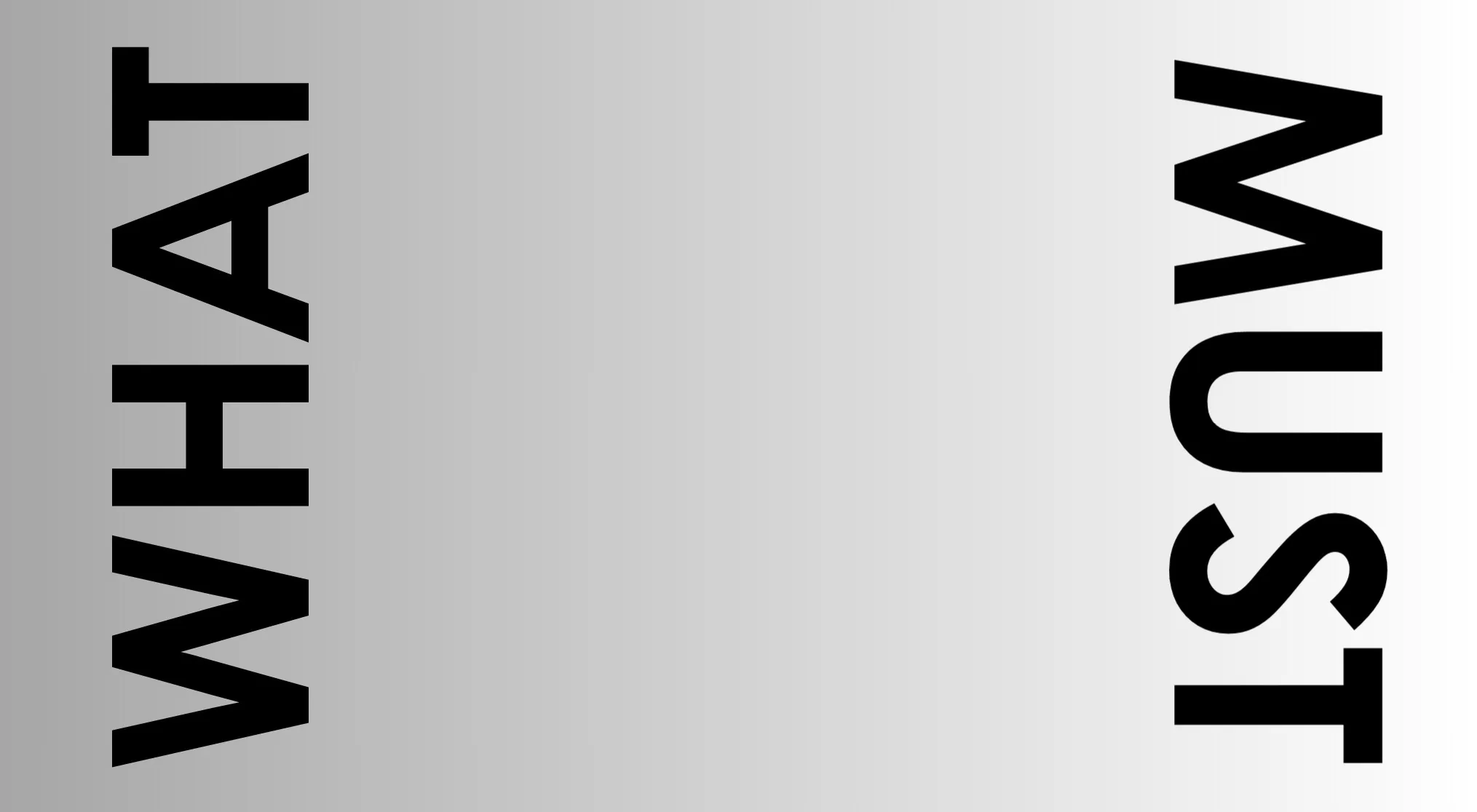 A rebus puzzle quiz with the words "WHAT" and "MUST" vertically positioned on a gray gradient background, prompting viewers to decipher the saying.