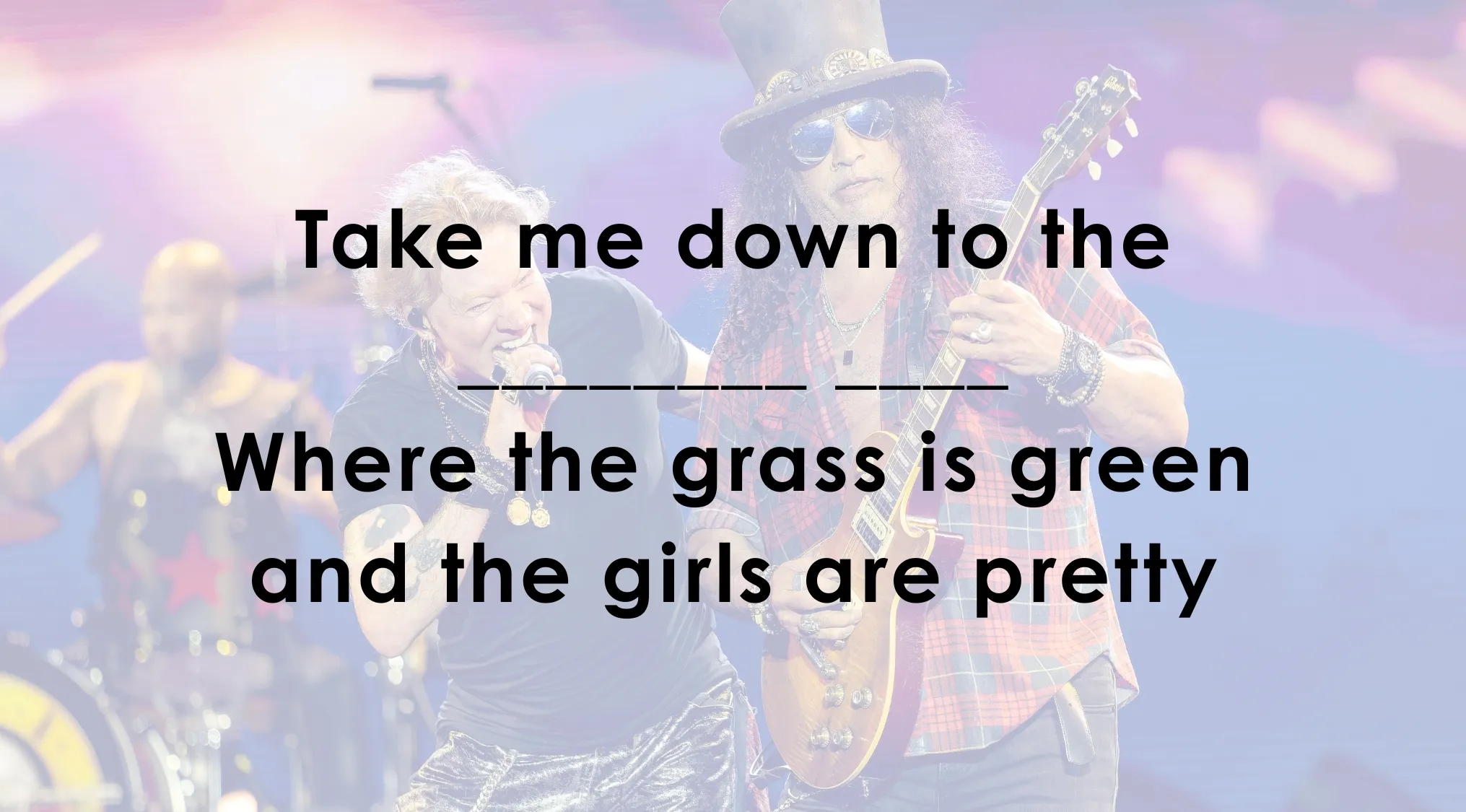 Complete the missing words in the song of these famous music lyrics: Take me down to the _______. Where the grass is green and the girls are pretty.