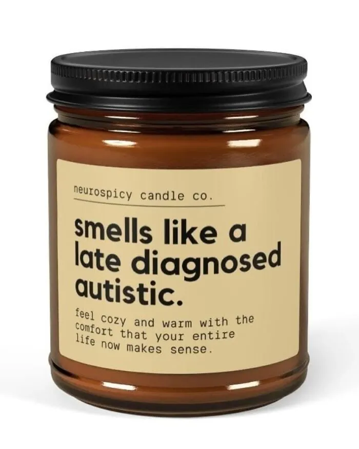 A candle for Autistic People labeled neurospicy candle co., smells like a late diagnosed autistic, bringing comfort.