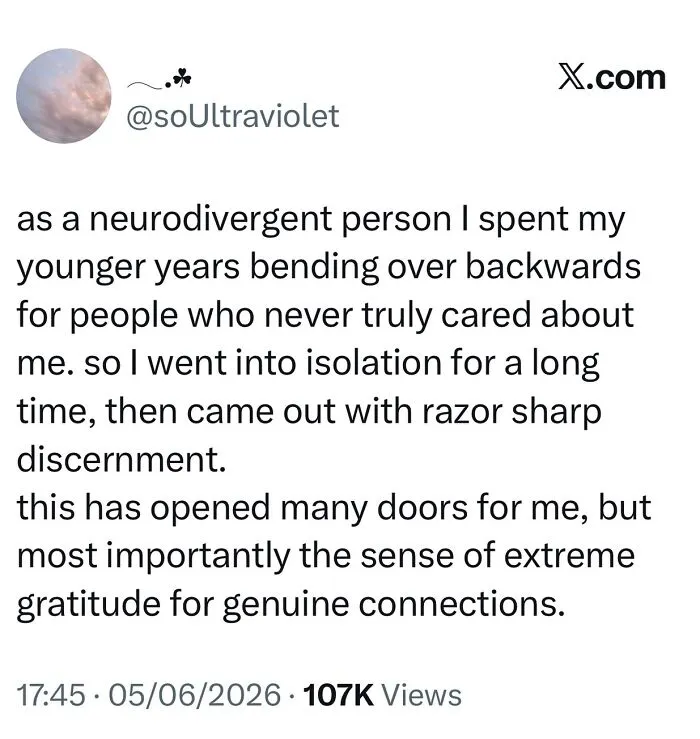 A neurodivergent person's meme about isolation leading to sharp discernment and gratitude for genuine connections.