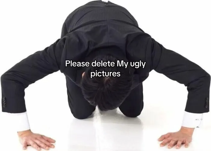A person in a suit bowing deeply with the text Please delete My ugly pictures, a hilarious meme.