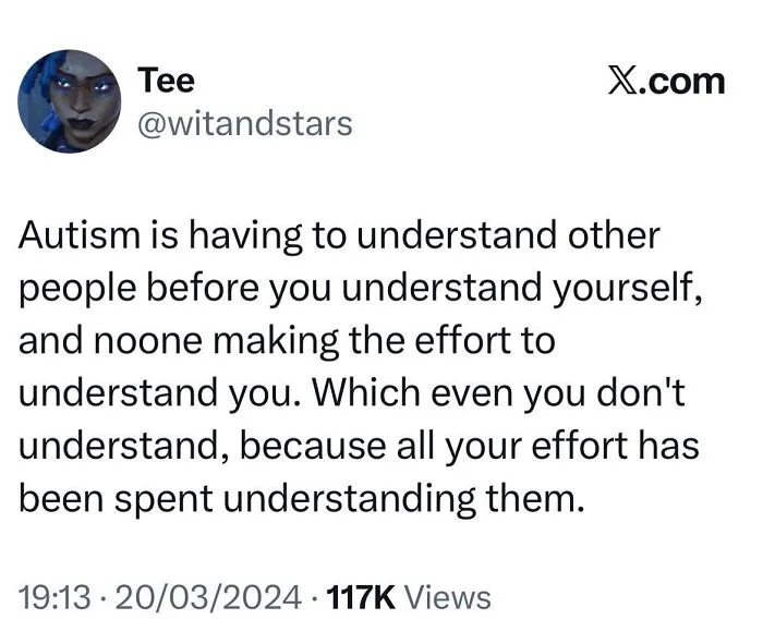 A tweet about autism, highlighting the struggle of understanding others before oneself and feeling misunderstood.
