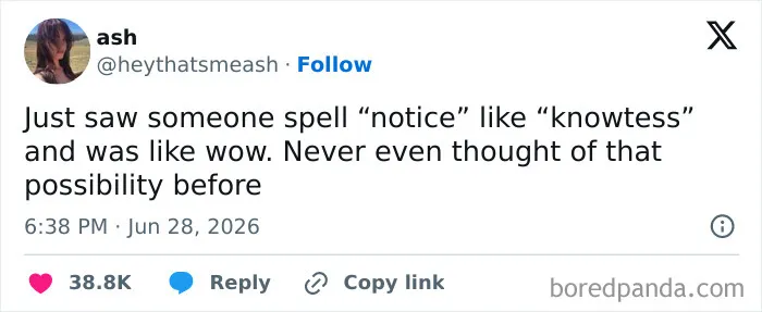 A funny tweet from Ash on Twitter during June about someone spelling notice like knowtess.