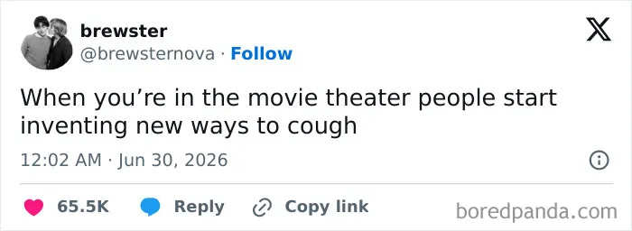 Screenshot of a funny tweet from brewster about people inventing new ways to cough in movie theaters, a relatable and funny observation.