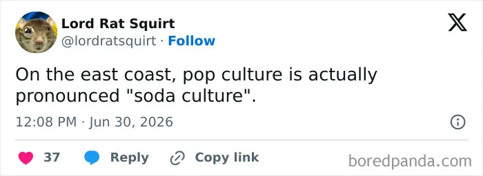 Screenshot of a funny tweet from Lord Rat Squirt defining pop culture as soda culture on the east coast, a humorous regional observation.