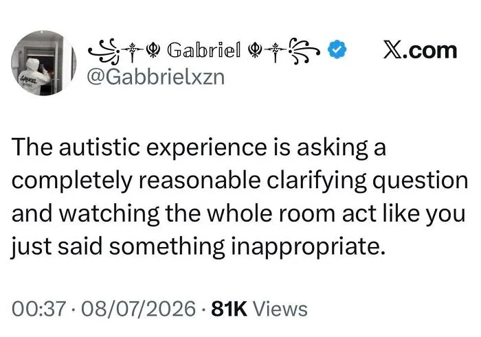 A social media post on X.com describing the autistic experience of being misunderstood when asking clarifying questions.