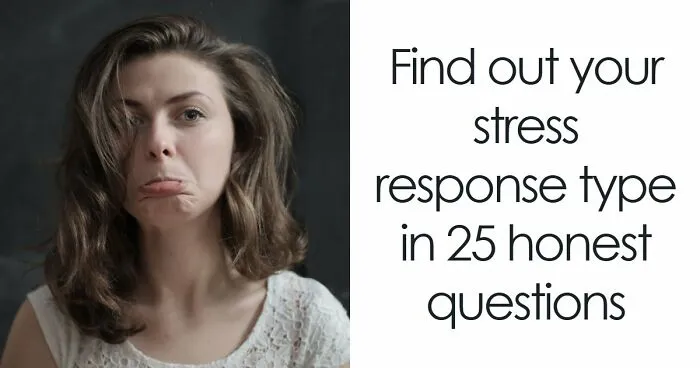 "How Do You React When Life Gets Hard?": A 25-Question Stress Response Quiz