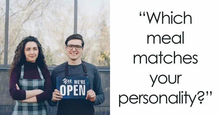 The Meal That Matches Your Personality Revealed In This Quick 20-Question Quiz