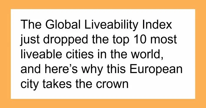 The World's Most Liveable City Of 2026 Is In Europe, And Here's Why It Ranks The Highest