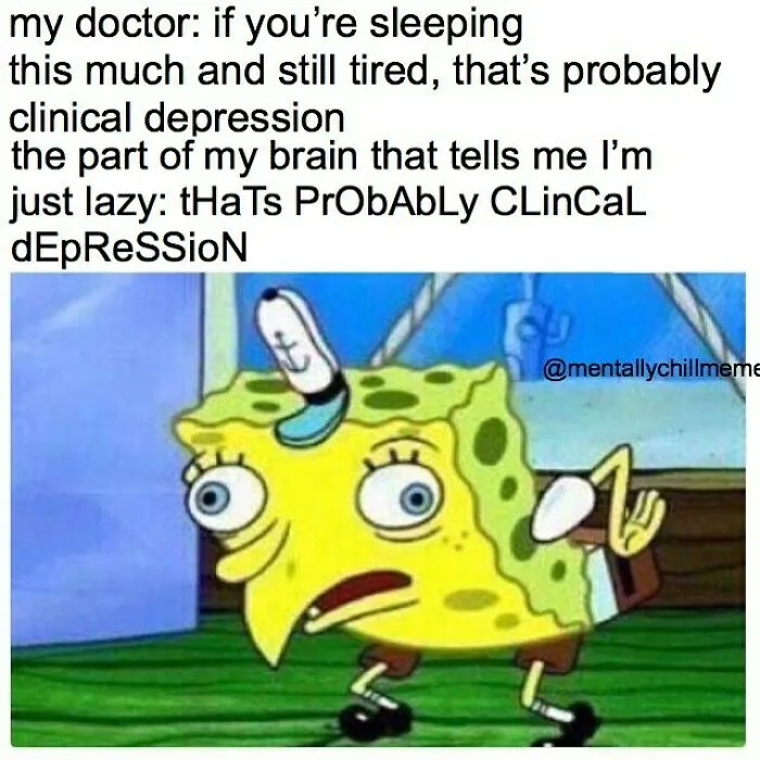 A meme for anyone who is mentally facing clinical depression, featuring a distressed Spongebob.