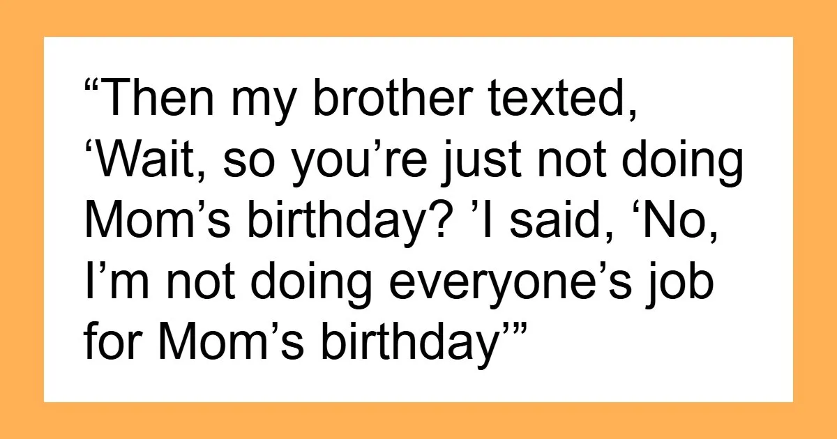 27YO Stops Hosting Mom's Birthday After Years Of Doing Everything Alone, Family Is Outraged