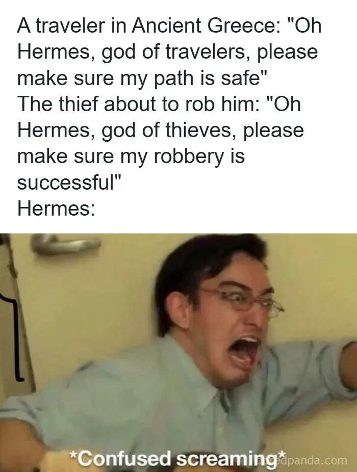 A man with a confused expression, depicting Hermes, caught in a dilemma between a traveler and a thief in mythology memes.