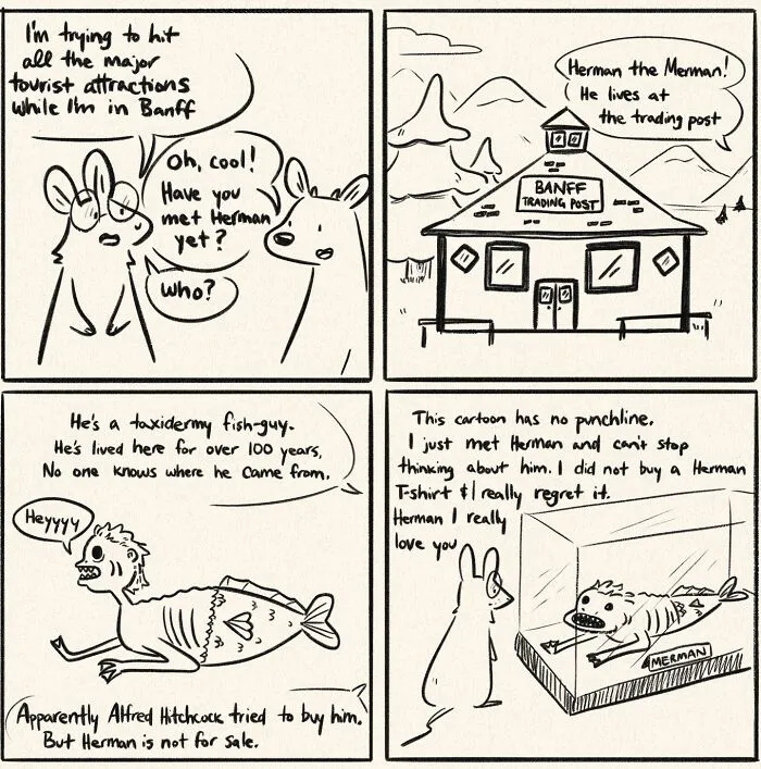 Funny and honest comics: A tourist visiting Banff encounters Herman the Merman at the trading post.