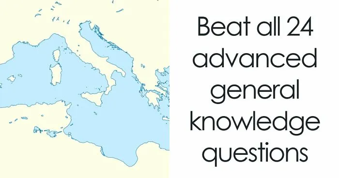 “Are You An Advanced Thinker?”: Try These 24 Challenging General Knowledge Questions