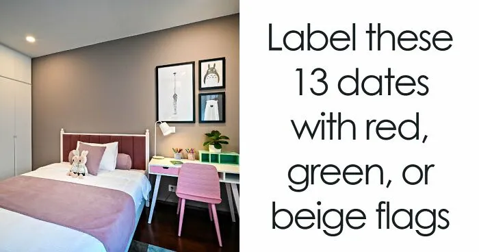 “Should These Actions Be Accepted?”: Judge 13 Dating Scenarios With Red, Green, And Beige Flags