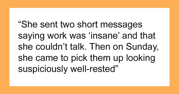 Woman Makes Sister Think She Has No Choice But To Agree To Watch Her Kids, Has A Hurtful Revelation