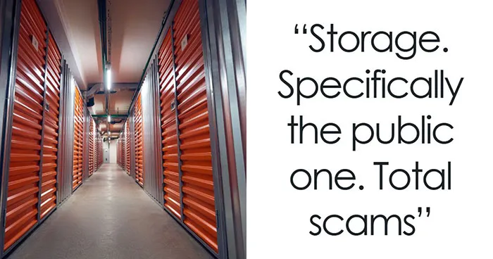 “Storage. Total Scams”: 40 Employees Share How The Industries They Work In Are Scamming People