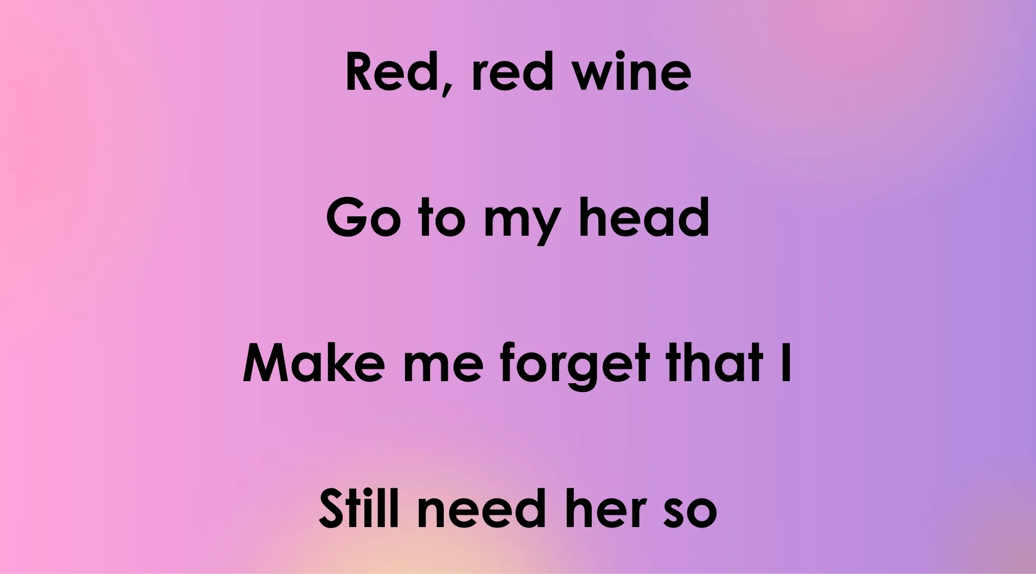 Opening lyrics to guess the '70s & '80s song and who sings these lyrics: 'Red, red wine'.
