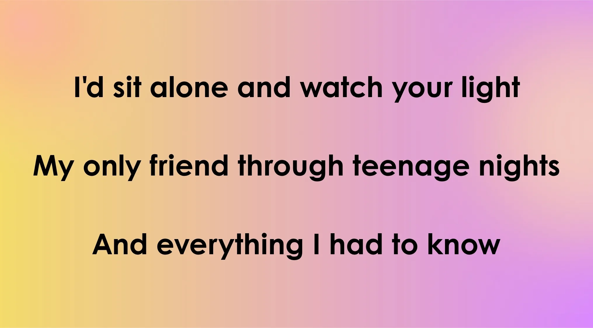 70s & 80s opening lyrics quiz: Lyrics Id sit alone and watch your light, My only friend through teenage nights