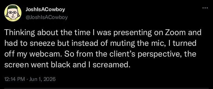 A tweet from JoshIsACowboy about a Zoom presentation mishap, one of many honest posts.