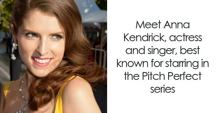 Anna Kendrick: Bio And Career Highlights