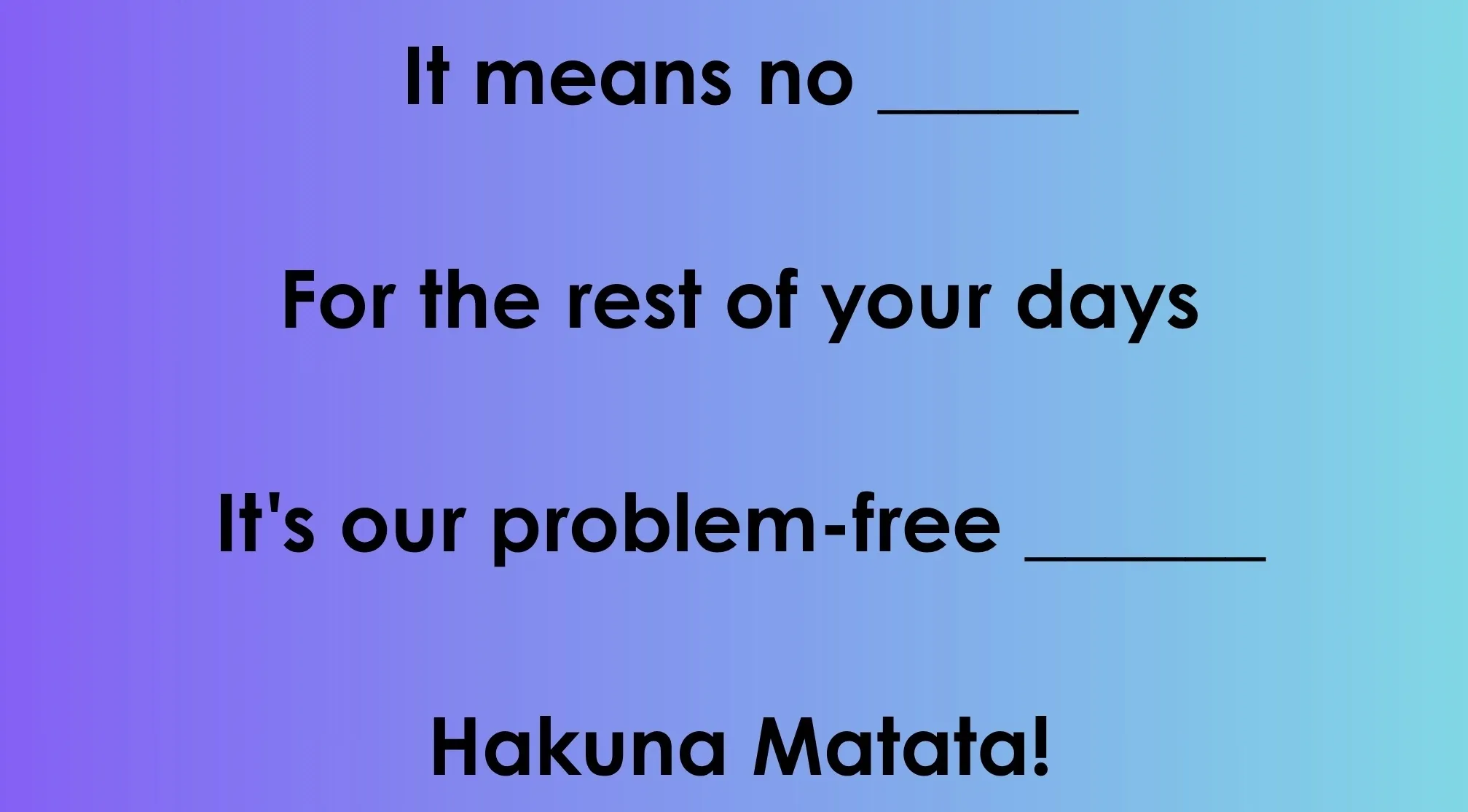 A blue-to-purple gradient background displaying lyrics to Guess The Disney Song Lyrics, with blanks for users to fill in.