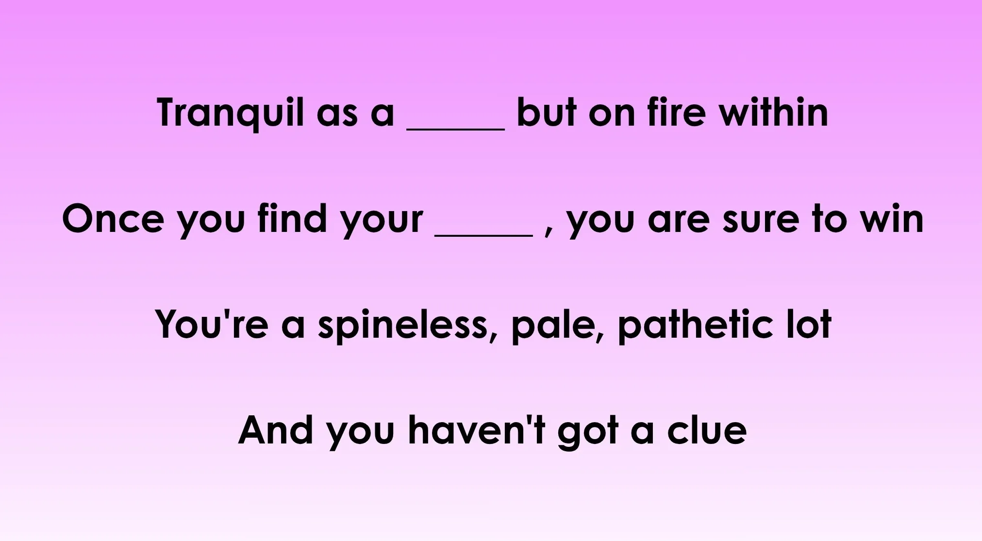 Guess the Disney song lyrics: Text displaying song lyrics with blanks, challenging viewers to fill in the missing words.