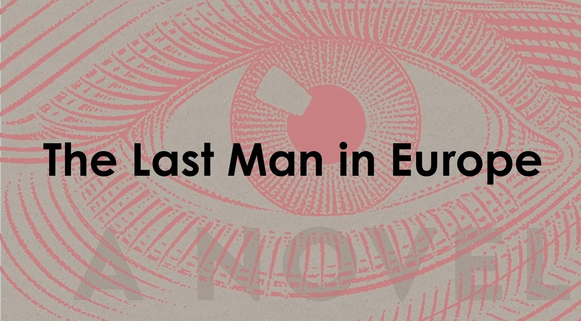 Guess the book with the title The Last Man in Europe, against an eye drawing. A famous novel trivia.