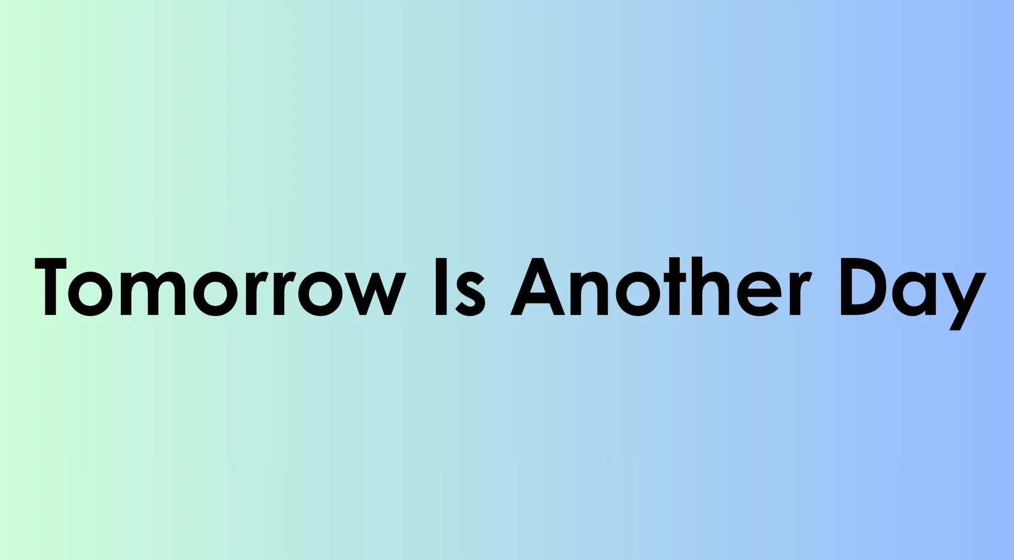 Black text reads Tomorrow Is Another Day against a light blue and green gradient. Guess the book.