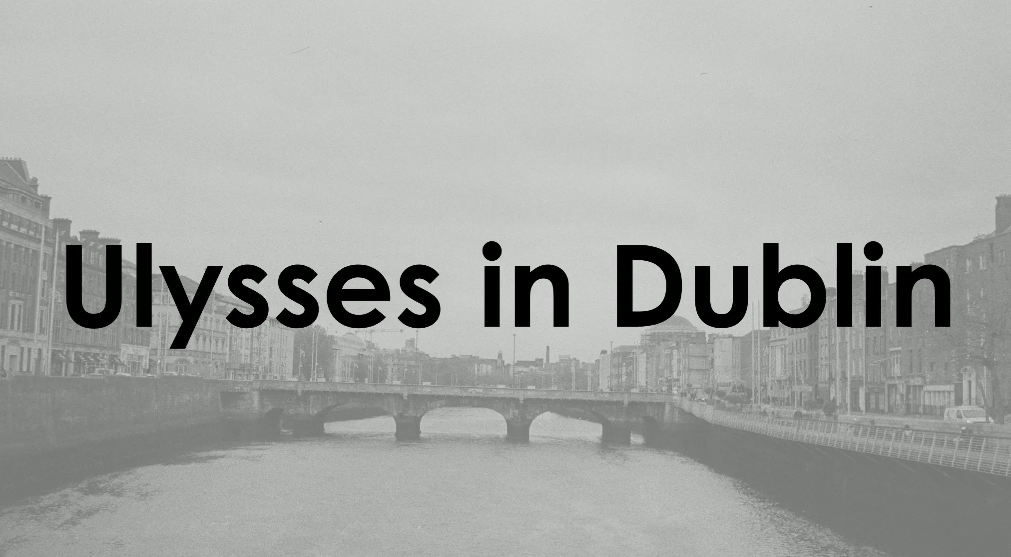 Black text ULYSSES IN DUBLIN over a monochrome cityscape with a river and bridge. Guess the book based on the original title.