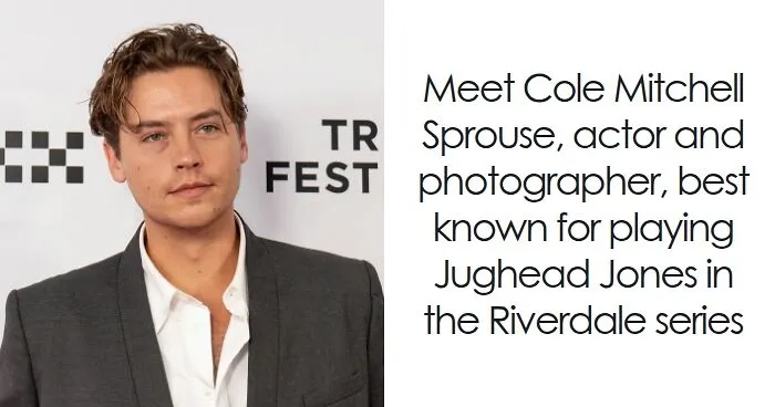 Cole Sprouse: Bio And Career Highlights