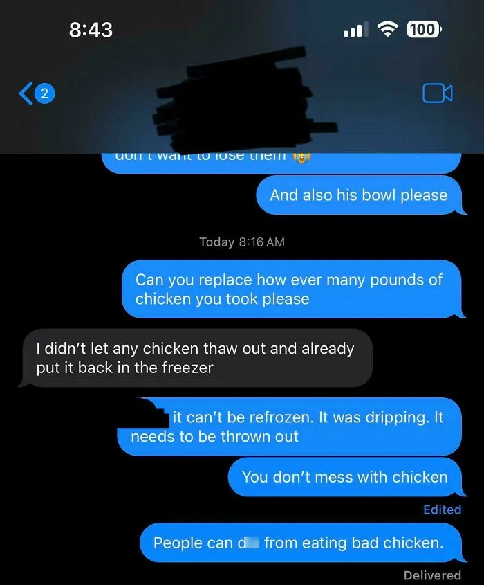 My Boyfriend, Who Doesn’t Buy Any Of The Groceries, Decided To Use Multiple Pounds Of Chicken In A Cooler Instead Of The Bag Of Ice We Have
