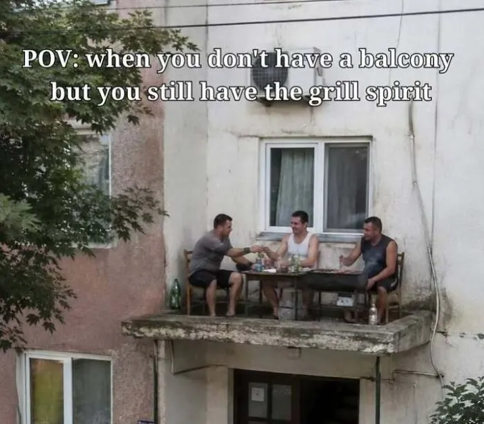 Balcony? We Don't Need Balcony Where We Go. Just A Flat Roof And Strong Will To Grill