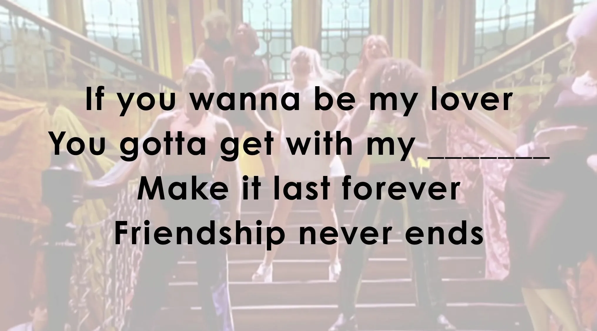 A music lyrics quiz over a Spice Girls background, challenging users to complete the famous lyrics.