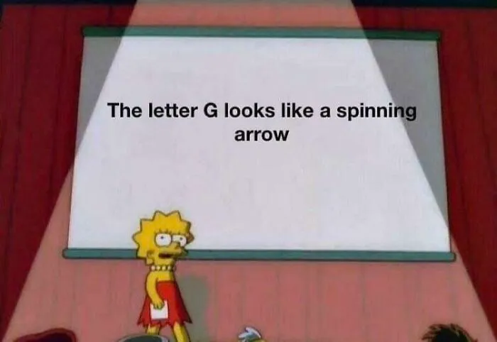 Lisa Simpson pointing at a whiteboard with text saying The letter G looks like a spinning arrow, a fascinating find.