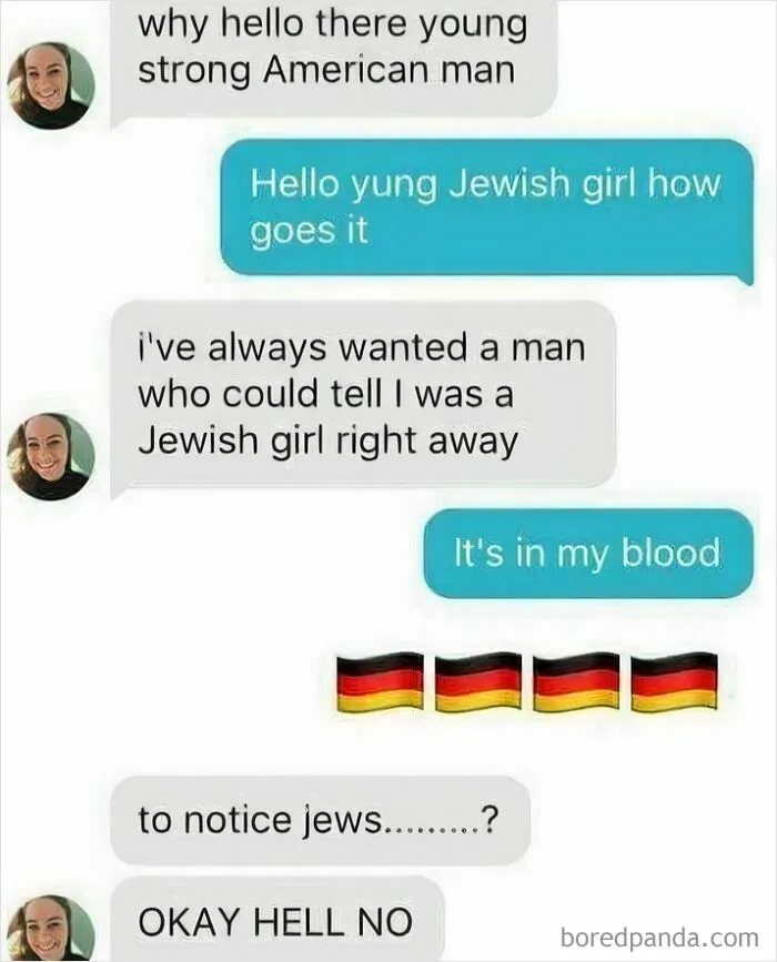 A fictional, hilarious text exchange about identifying a Jewish girl and responding with German flags, causing a strong reaction.