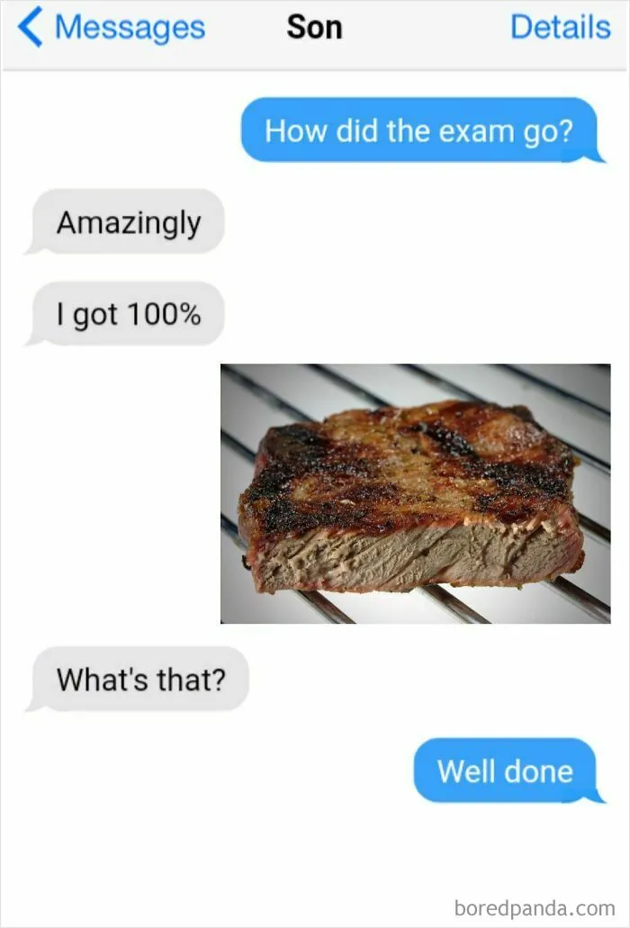A fictional text exchange where a son says he got 100% on an exam, and the dad replies Well done with a picture of a well-done steak.