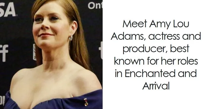 Amy Adams: Bio And Career Highlights