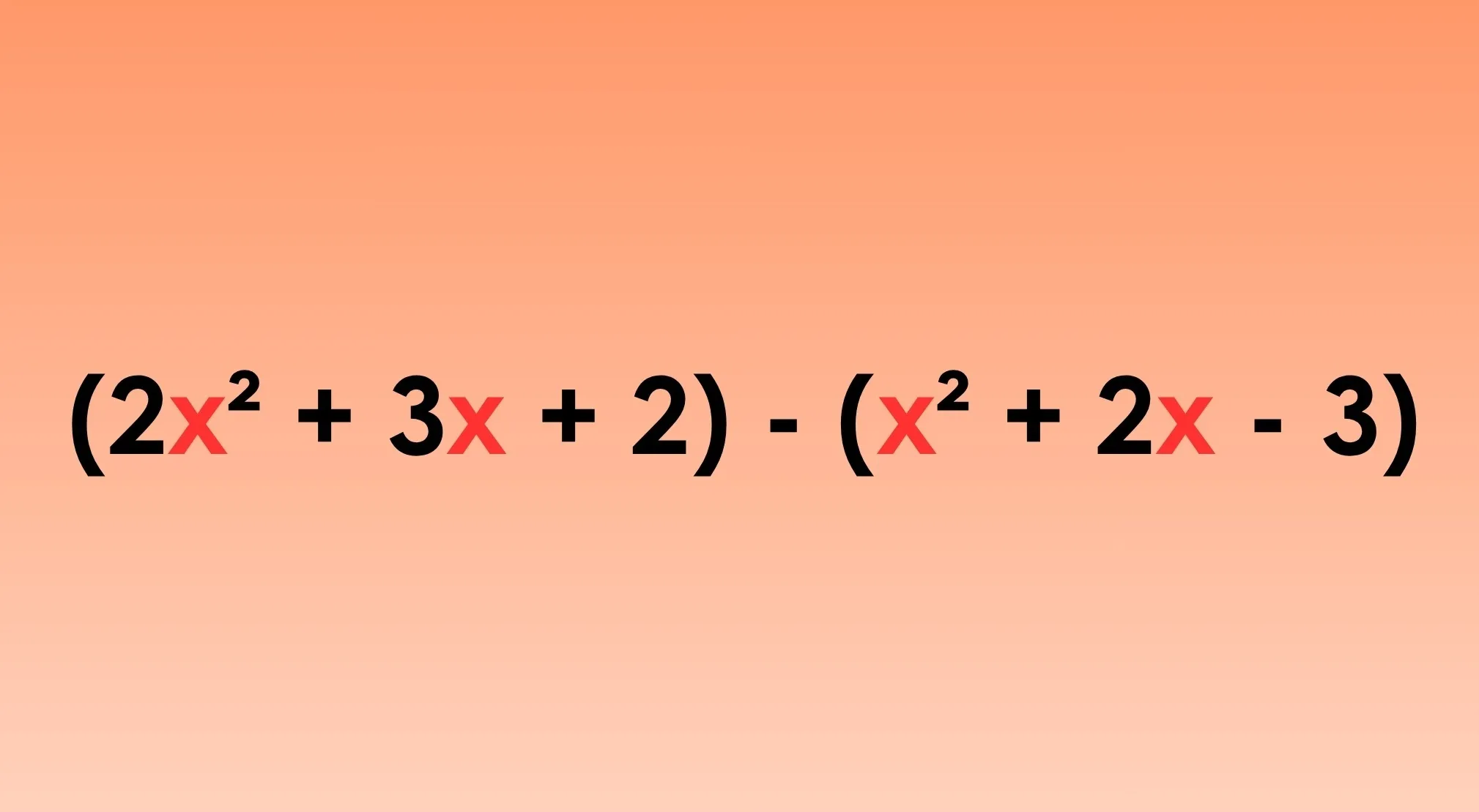 A math problem on an orange background showing the expression (2x² + 3x + 2) - (x² + 2x - 3) for SAT Exam practice.