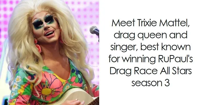 Trixie Mattel: Bio And Career Highlights