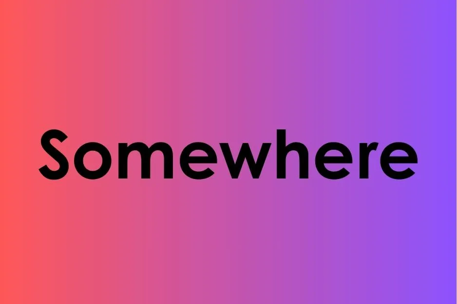35% club question: The word SOMEWHERE, a word that can be divided into two smaller words that are opposites.