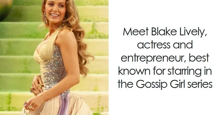 Blake Lively: Bio And Career Highlights