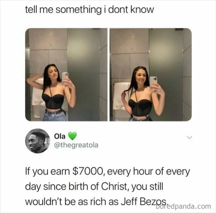 An internet meme revealing a fascinating find: Jeff Bezos wealth compared to earning $7000/hour since Christ's birth.