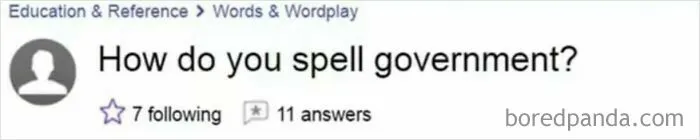 A search query asking 'How do you spell government?' showcasing an example of dumb people and their questions.