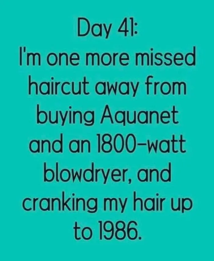 A meme about missing haircuts and buying Aquanet, relatable for Gen X experiences.